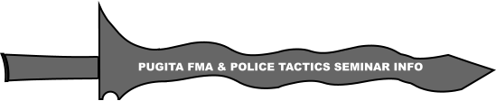 PUGITA FMA & POLICE TACTICS SEMINAR INFO