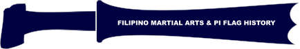 FILIPINO MARTIAL ARTS & PI FLAG HISTORY